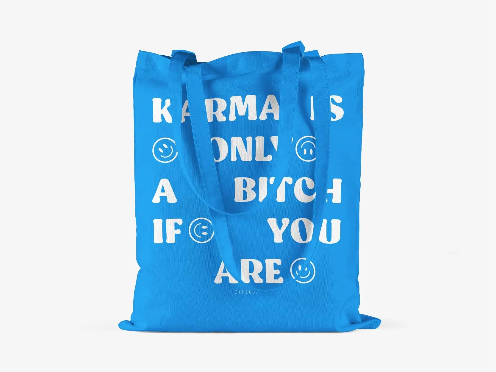 Baumwolltasche / Karma Is Only typealive